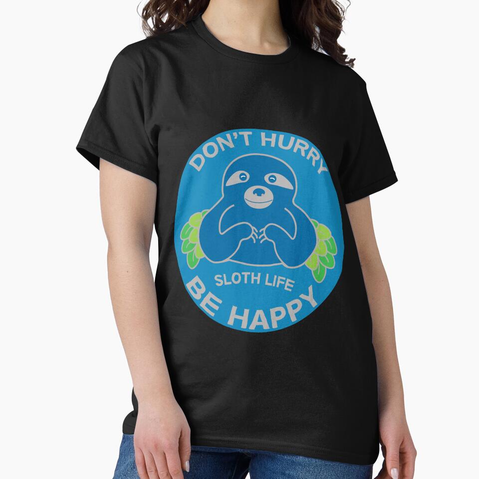 Sloth Slow - Don't Hurry Sloth - Love Sloths - Kids Sloth -  Slow Sloths - Relax Sloth by happygiftideas