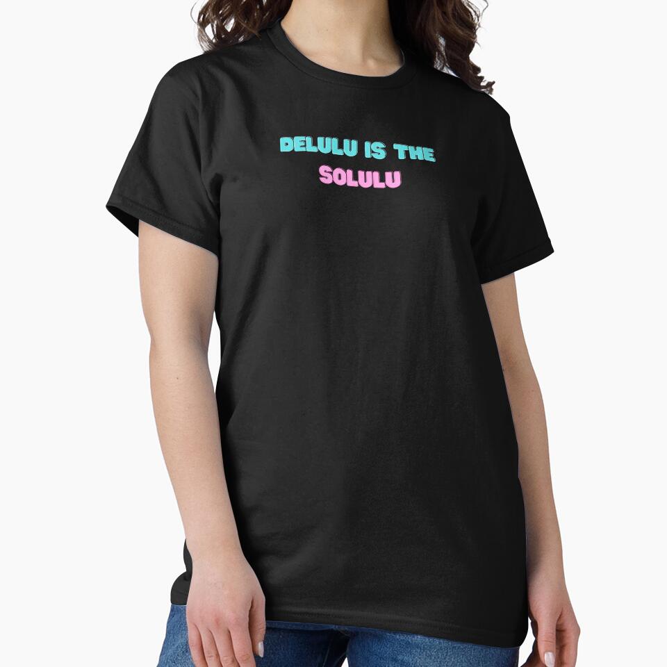 Delulu is the solulu by M4ch4Moch1Design