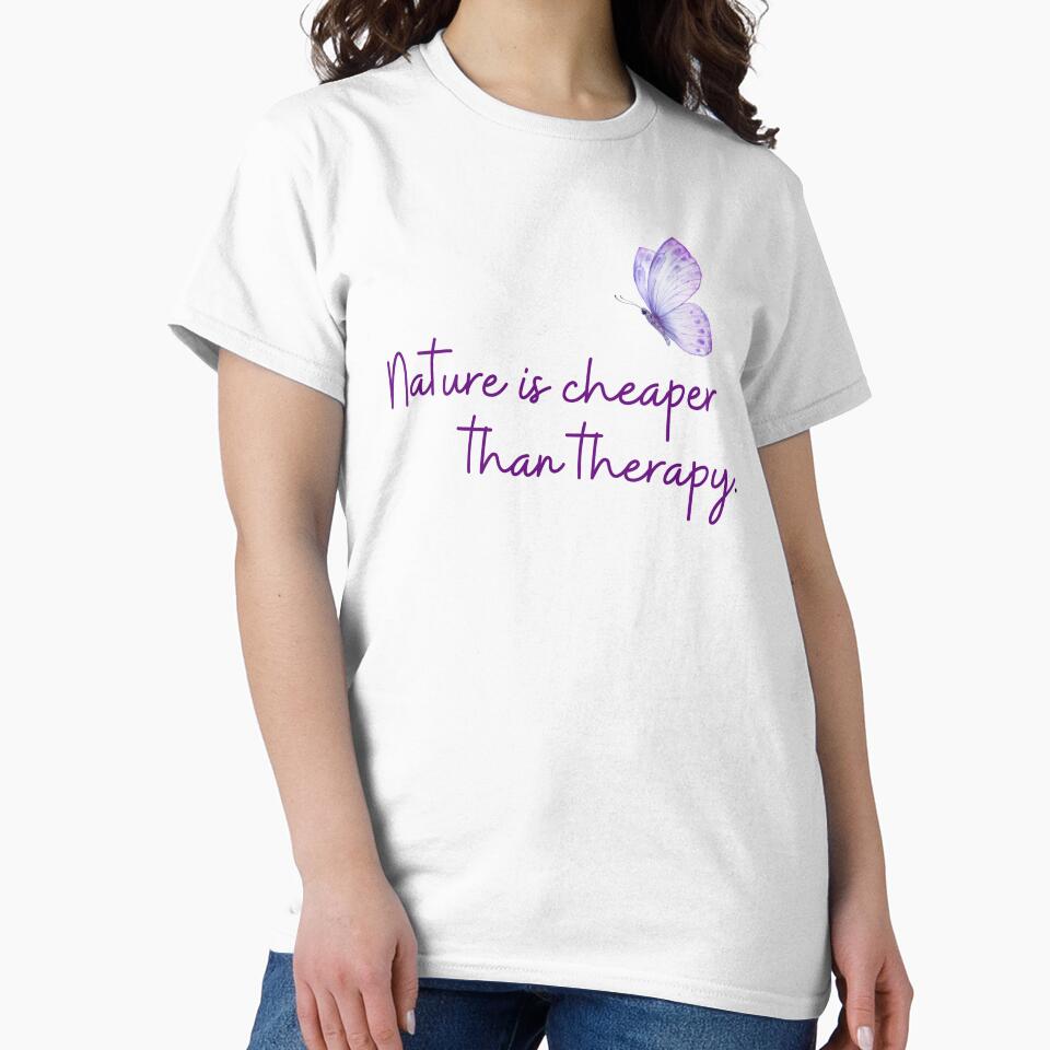 ? Nature is Cheaper Than Therapy - Butterfly Serenity Design ? by TiggsnPigsArt