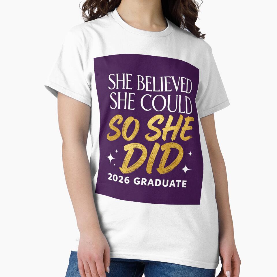 SHE BELIEVED SHE COULD SO SHE DID. 2026 GRADUATE. by iAmmAja43