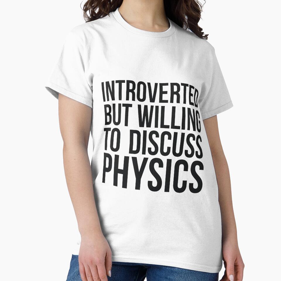 Introverted but willing to discuss physics funny science quote by  Srdjan Stanisic