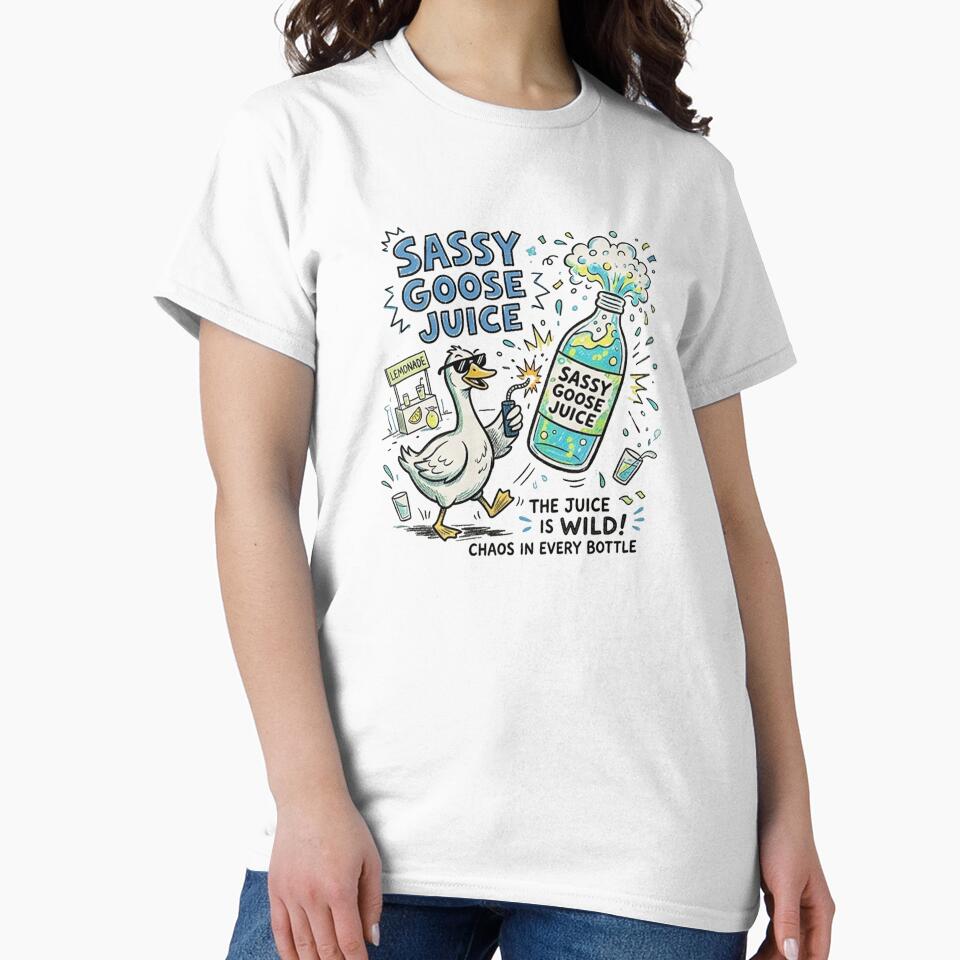 Sassy Goose Juice Funny Chaotic Duck The Juice is Wild by Yellowriversss