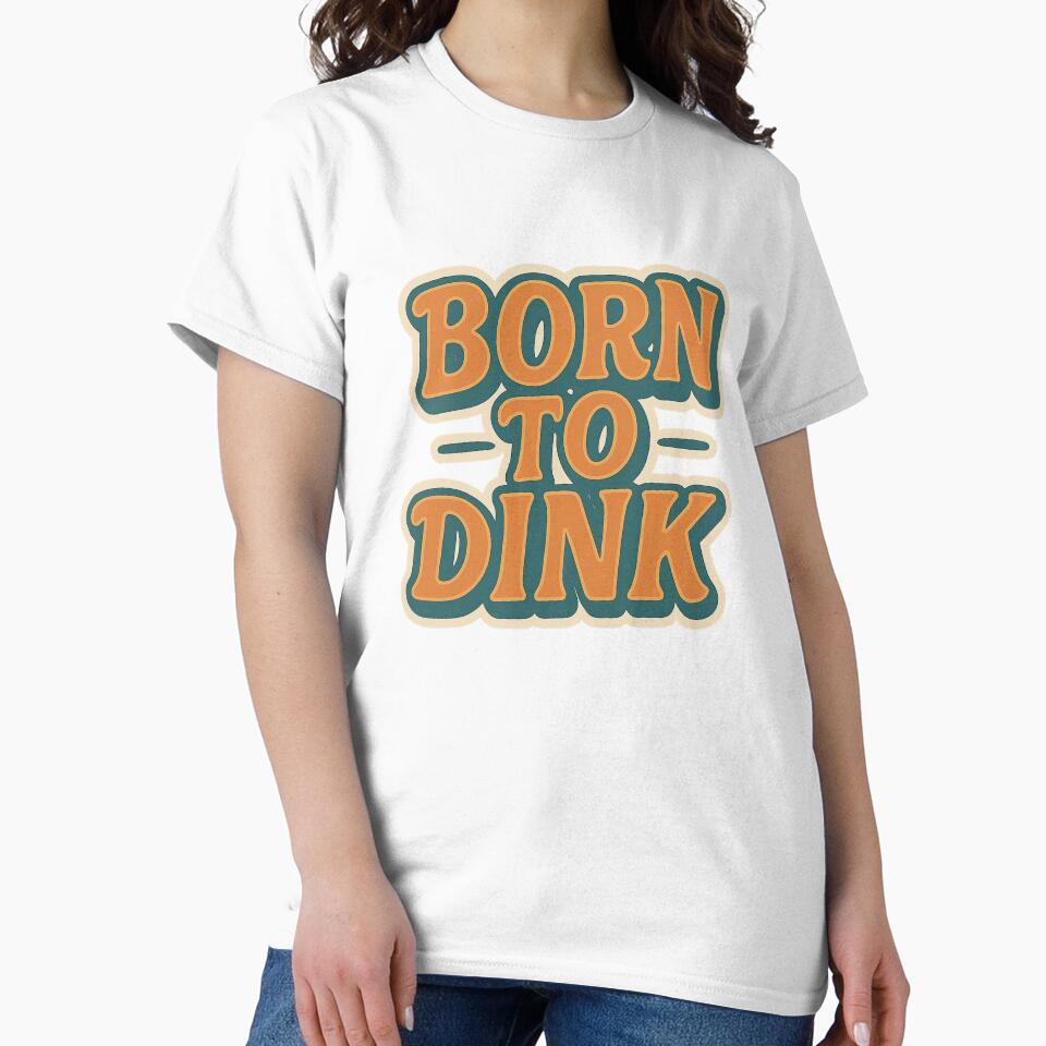 Born to Dink | Funny Pickleball Shirt | Vintage Retro Dinking Legend II by Pshemo_ComArt