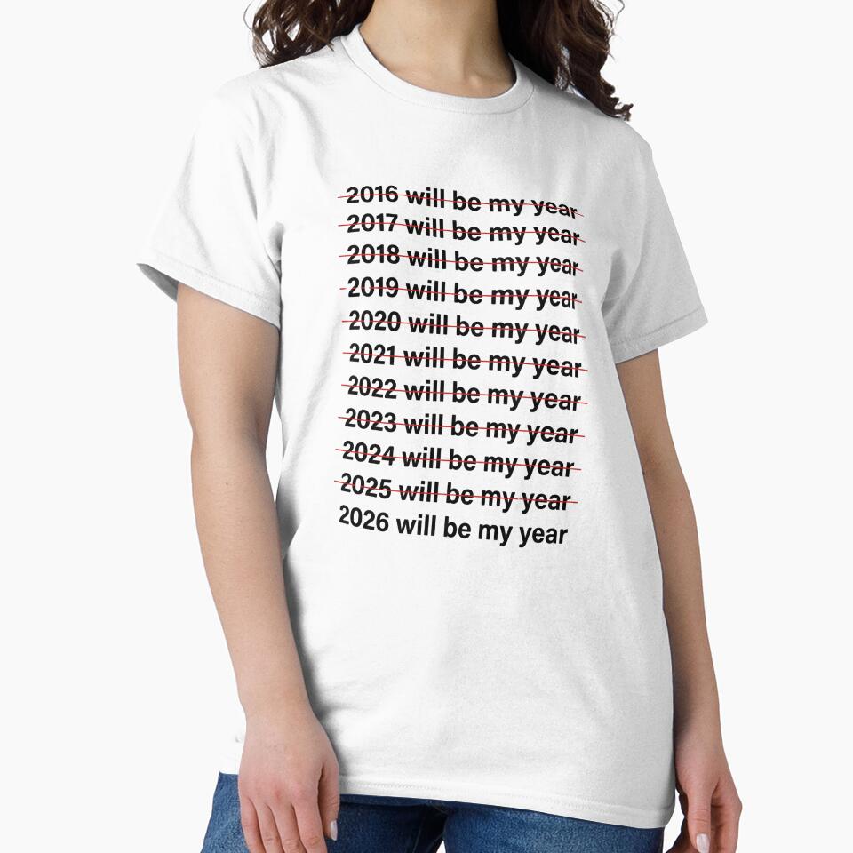 Funny 2026 Will Be My Year - New Year's Resolution Meme by AMICO77