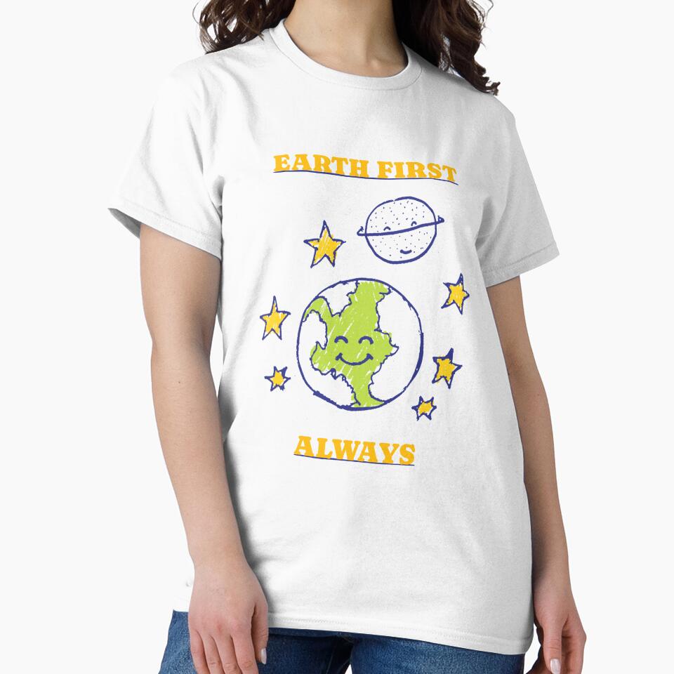 Earth First Always Eco Friendly Living by LamountTees