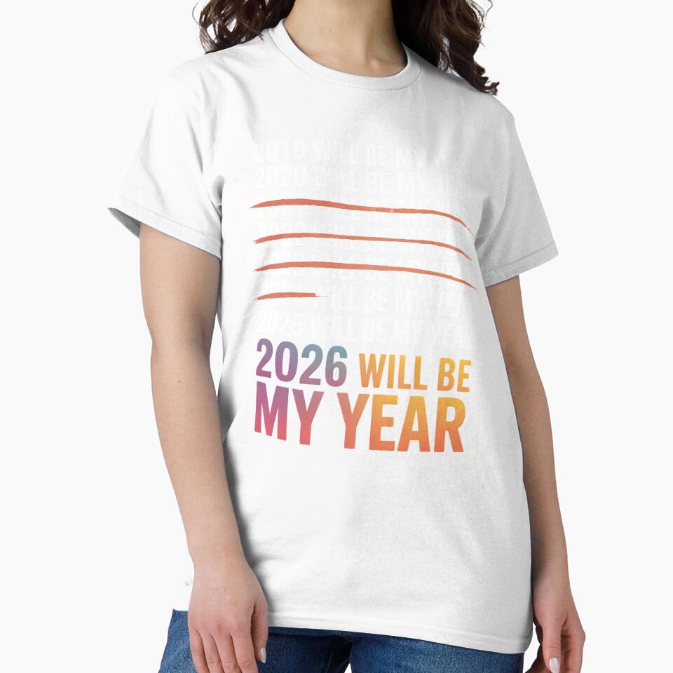 2026 Will Be My Year – Funny New Year Irony by Redgiant87x