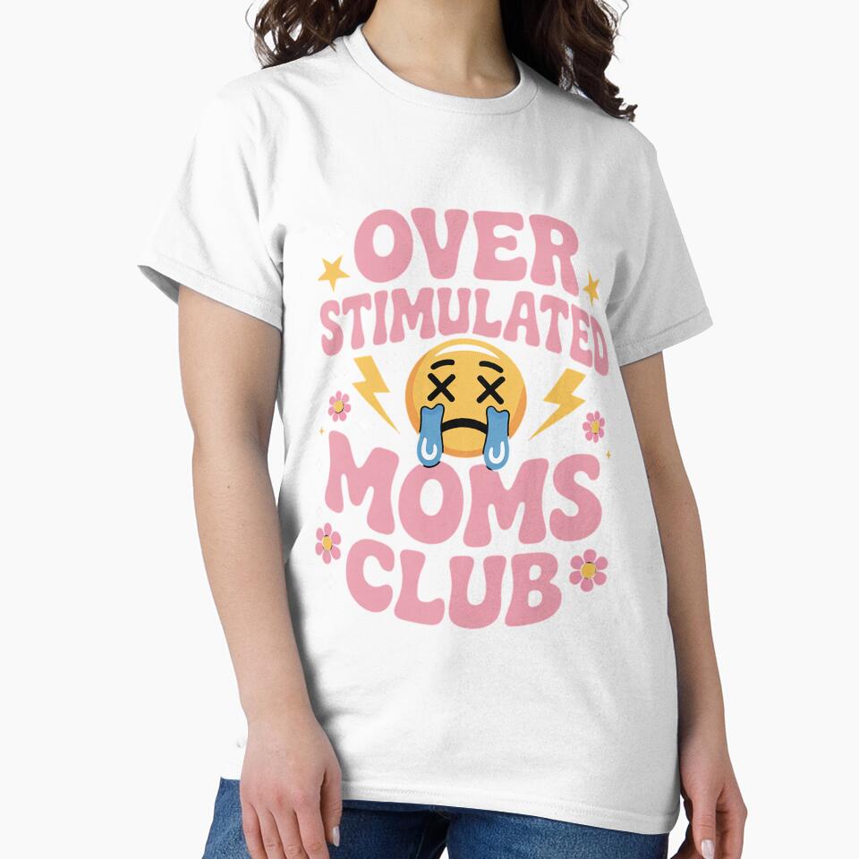 Overstimulated Moms Club Mother's Day Mom by berniceschm