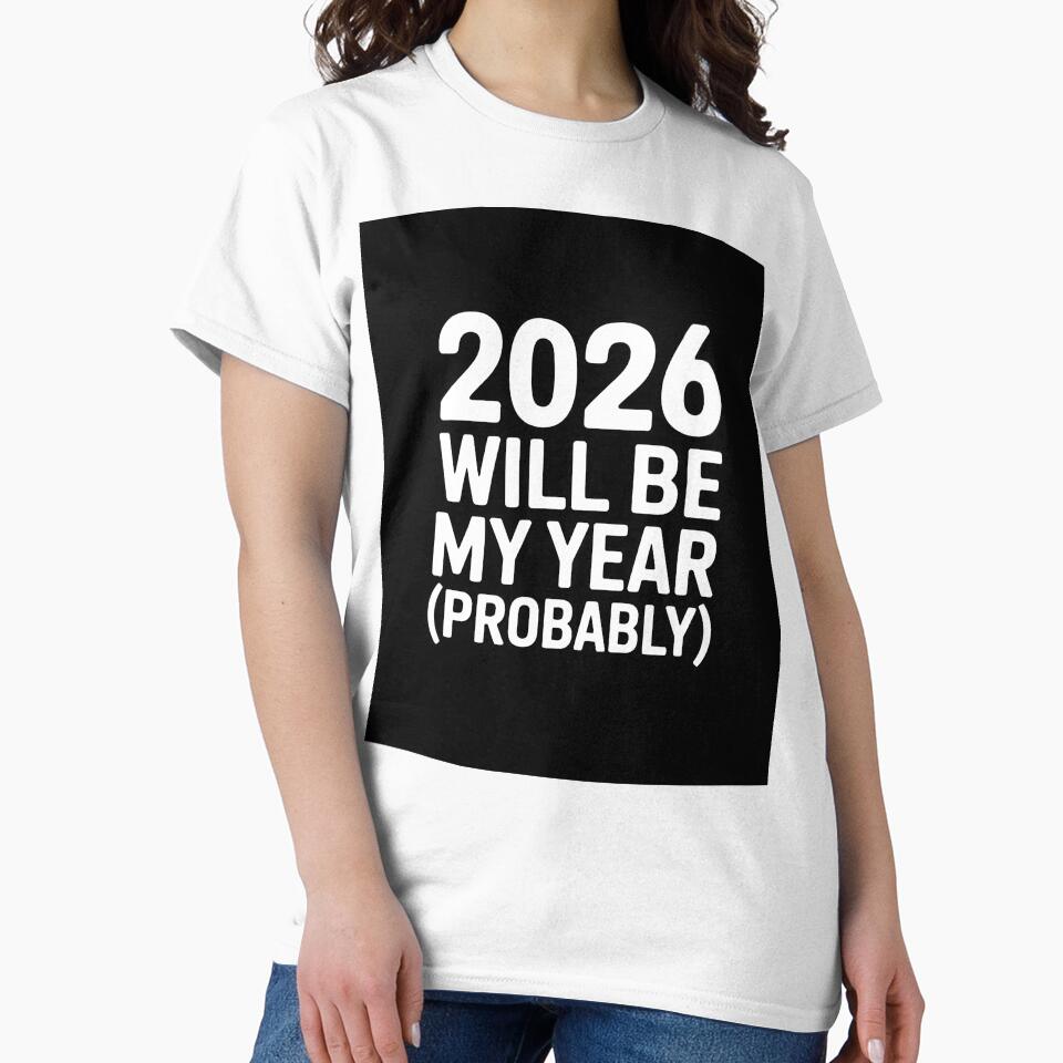 2026 Will Be My Year ( Probably) by Viktorio Art Shop