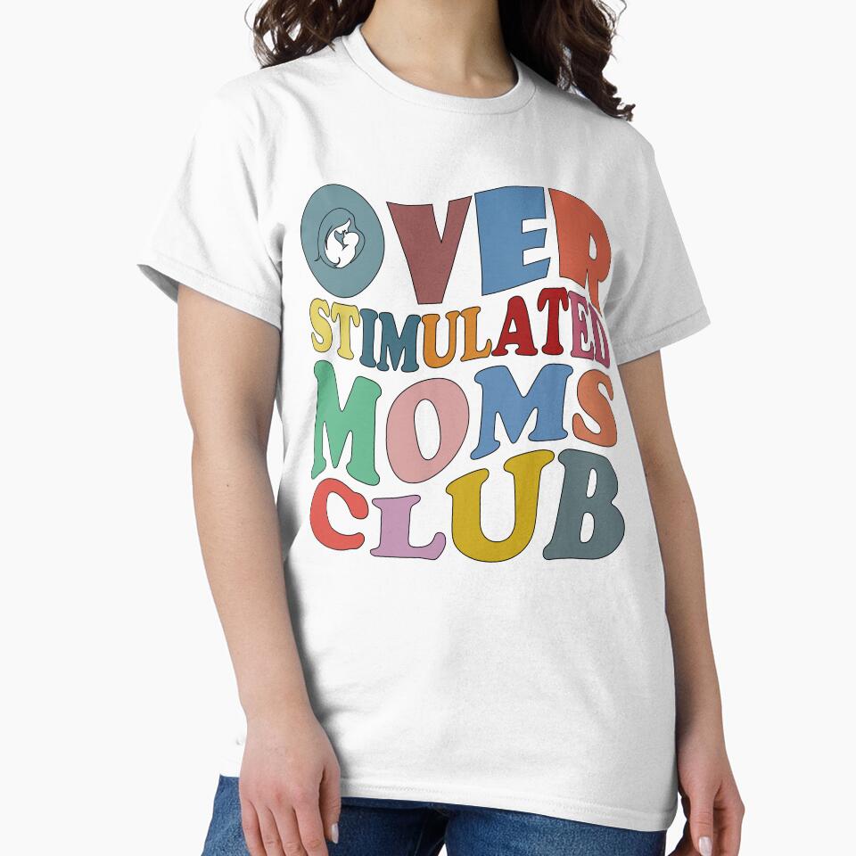 Overstimulated Moms Club by Deco-Design
