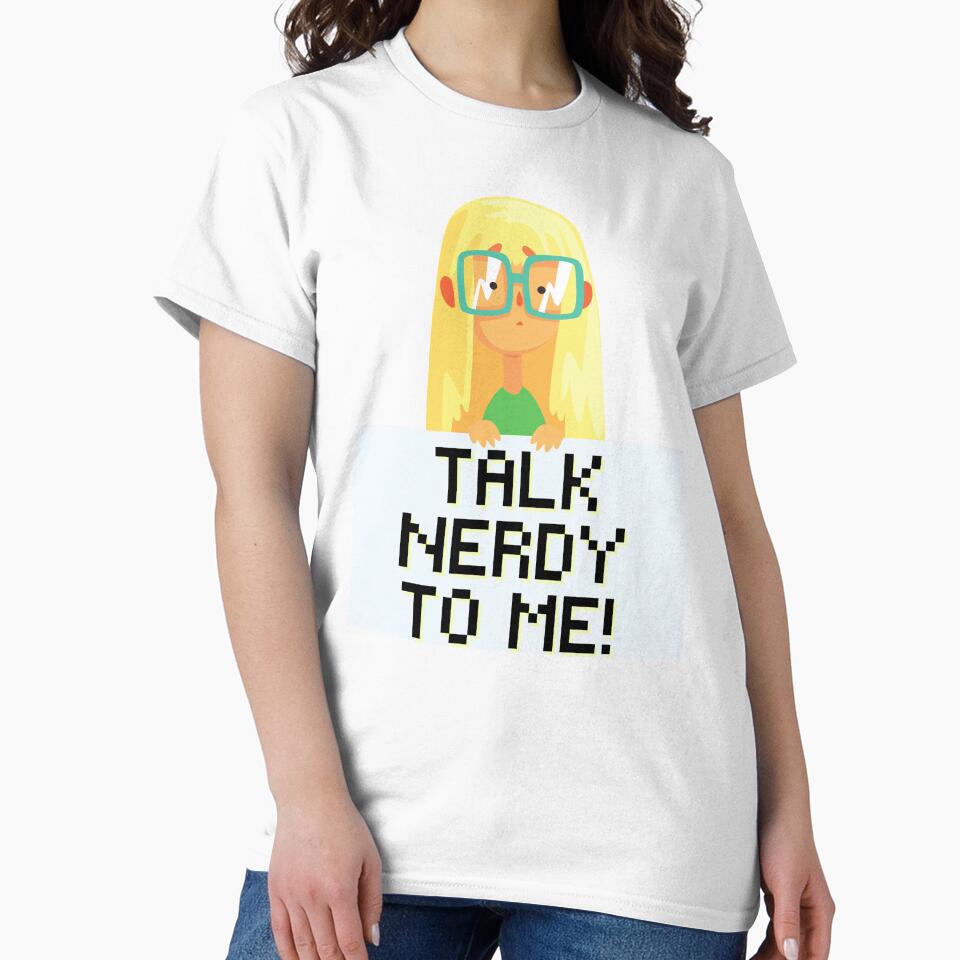 Talk Nerdy to Me! Science Technology Engineer Math Nerd Girl by Kathy Gerstorff