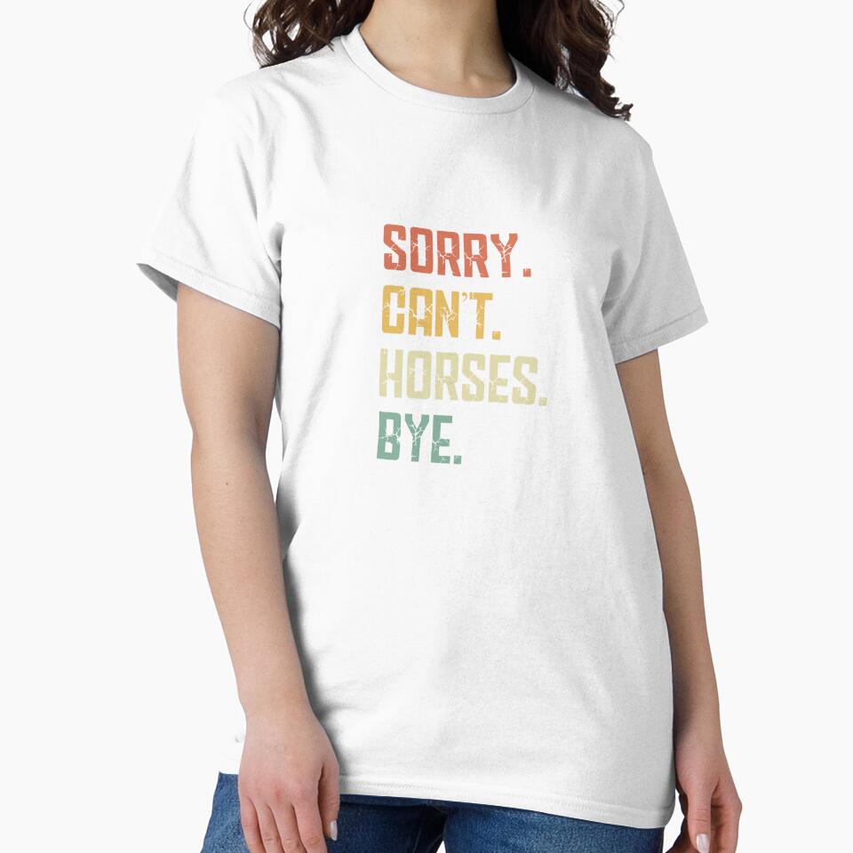 Sorry Can't Horses Bye Funny Horserider Love Horses Girl Boy by farhanhafeez