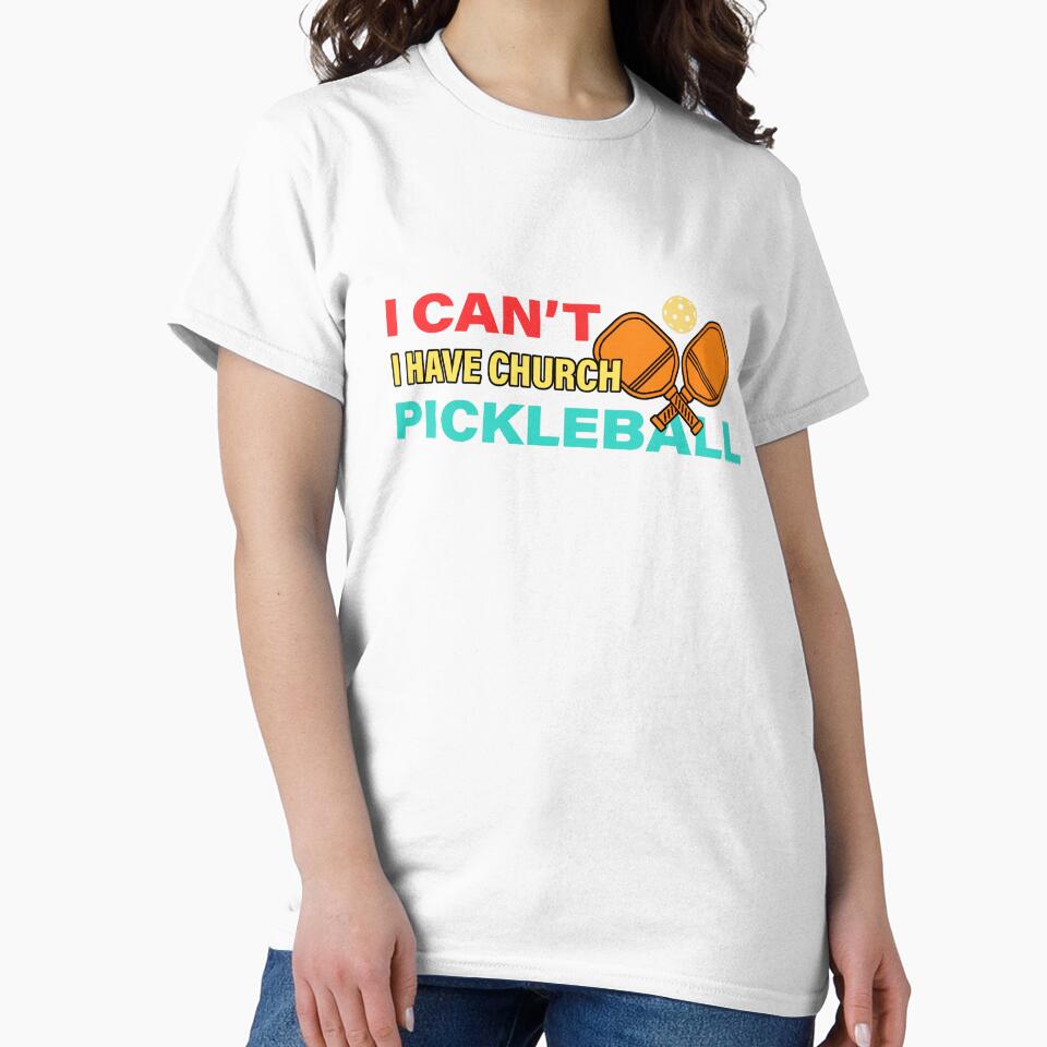 I Can’t – I Have Church and Pickleball by miaa-artistshop