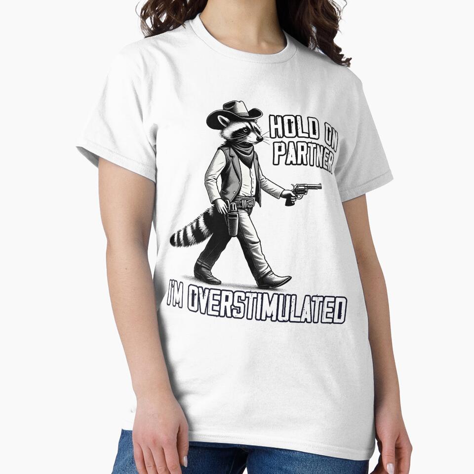 Hold On Partner I'm Overstimulated Western Cowboy Raccoon by MTRBSK11