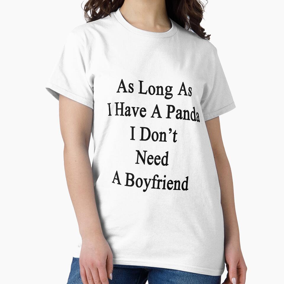 As Long As I Have A Panda I Don't Need A Boyfriend by supernova23