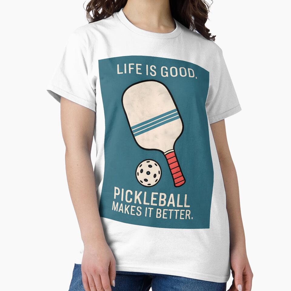 Life Is Good Pickleball Makes It Better by HowToCanadian