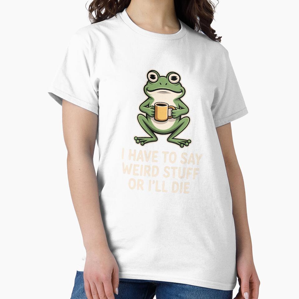Weird Stuff or I’ll Die Frog – Funny Coffee Meme, Cute Amphibian Quote by PosiMCreations