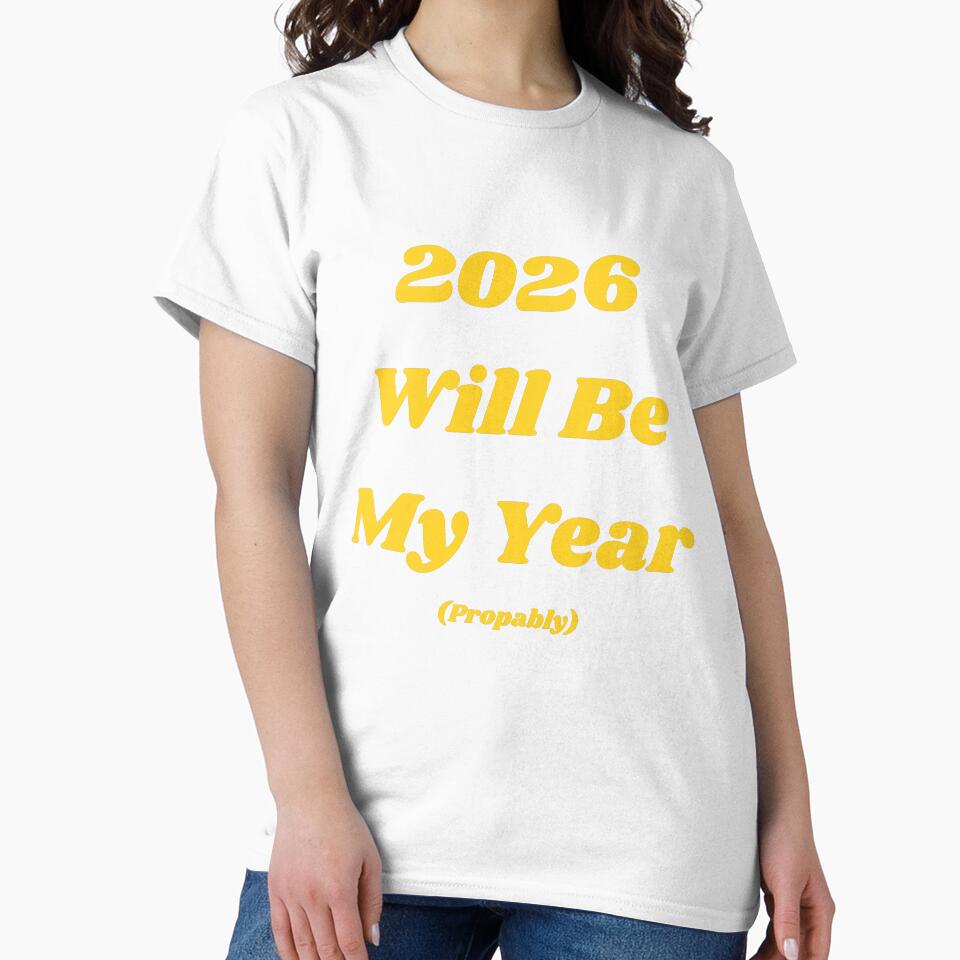 2026 Will Be My Year Funny Quote by ERYXO