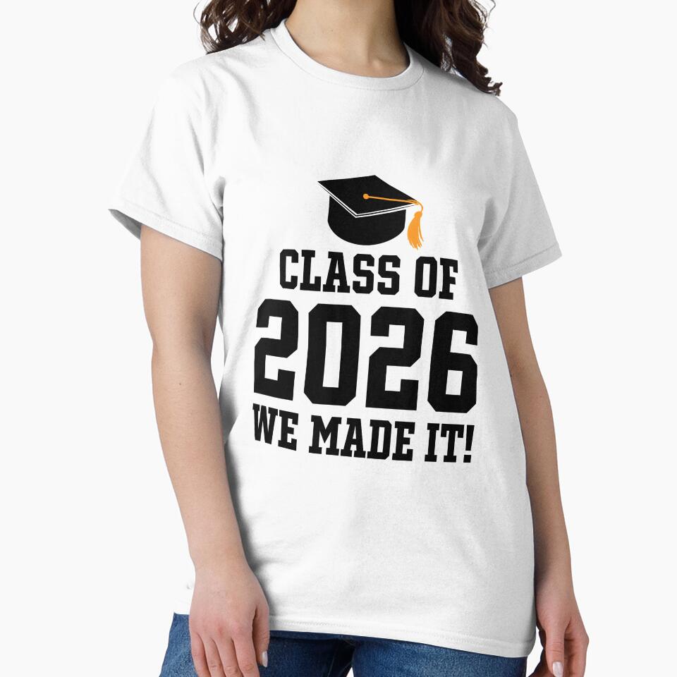 Class of 2026 We Made It Graduation Senior Year by designclub