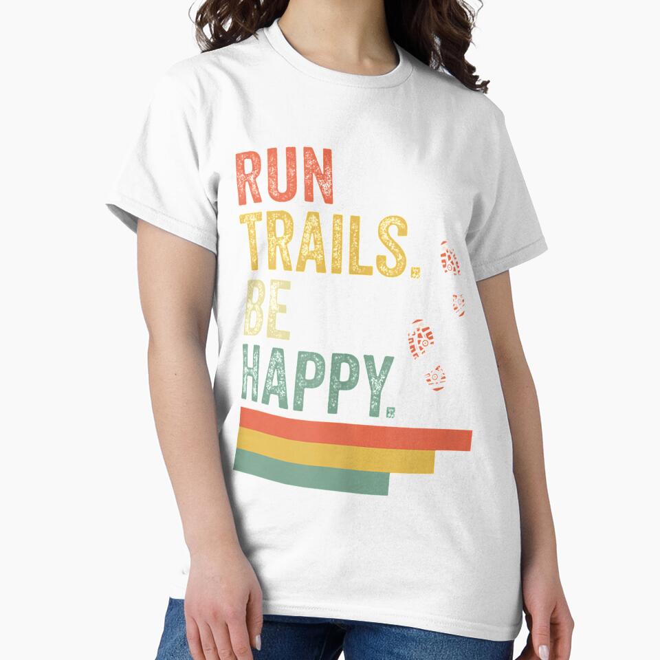 Ultra Runner Shirt Running Gift Vintage Run Trails Be Happy by EverettLacy