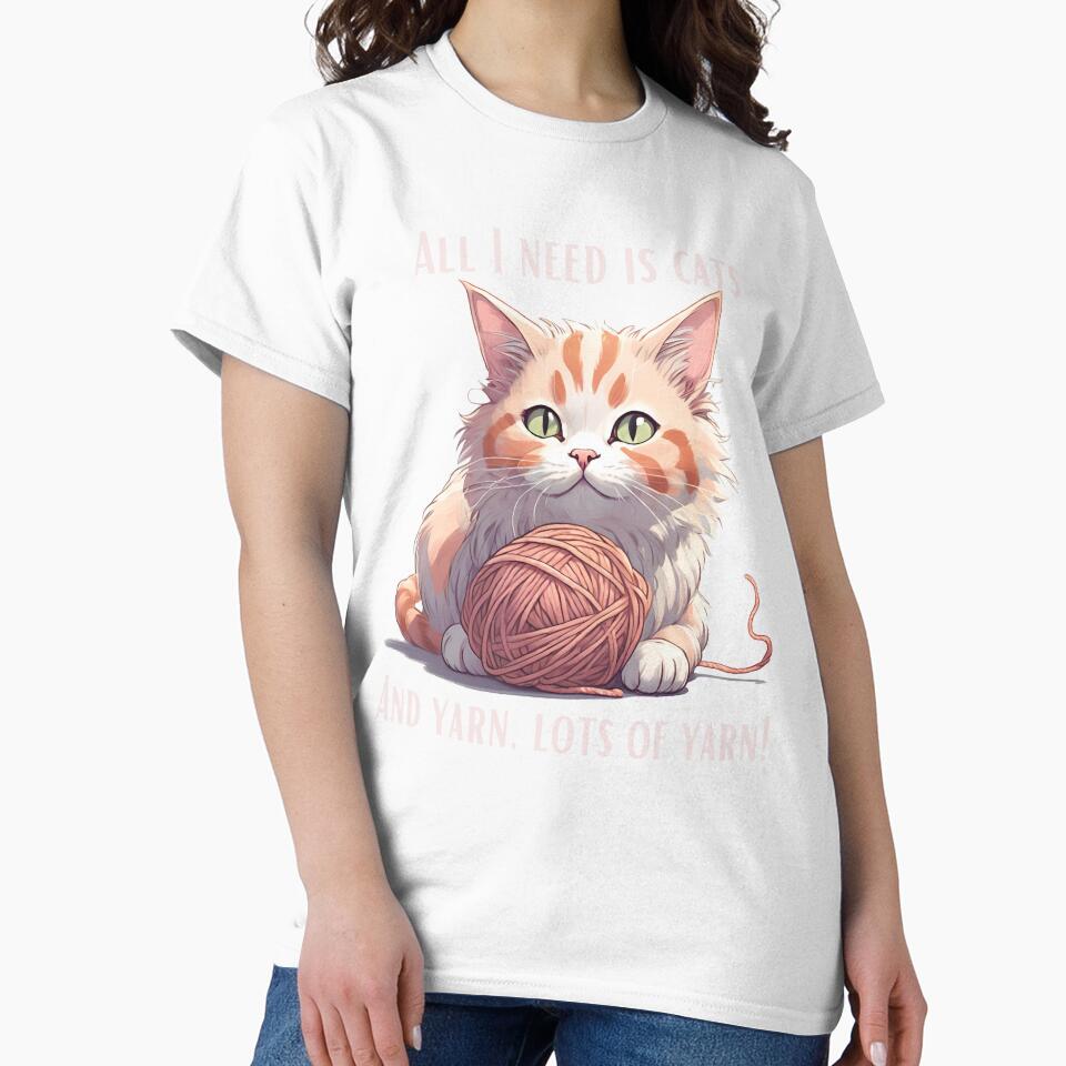 All I Need is Cats and Yarn - Funny Yarn and Crochet Lover by CreatureZDesign