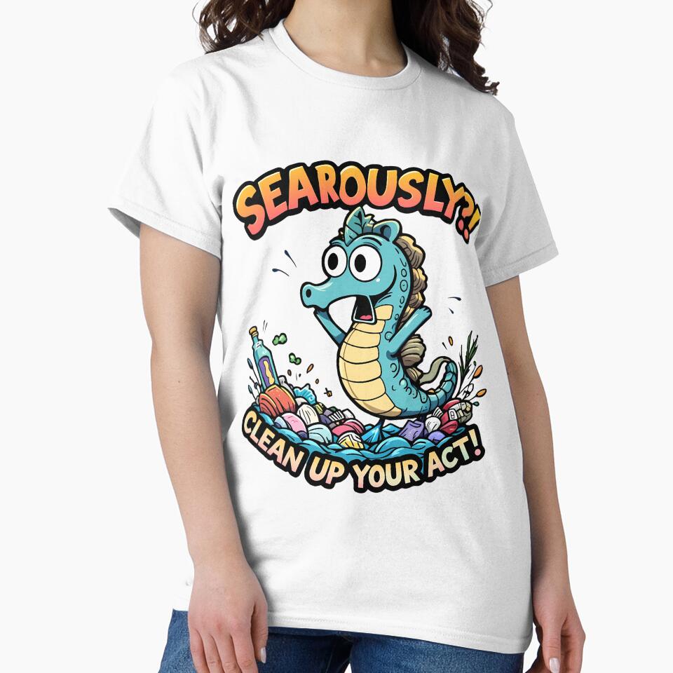 Seariously?! Clean Up Your Act - World Ocean Day Design by IndulgentBob