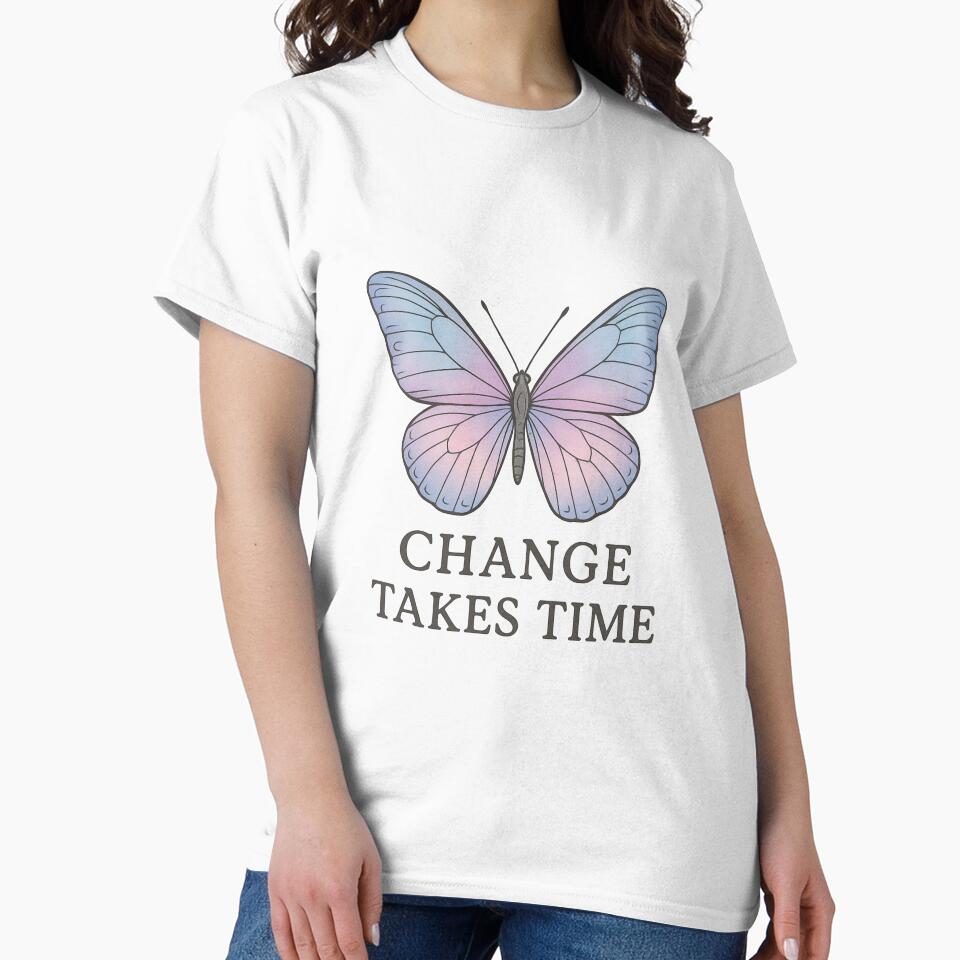 Change Takes Time – Inspirational Butterfly Quote by LaserKey