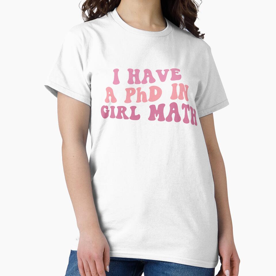 PhD in Girl Math - Gift for Girlfriend by Ivanapcm