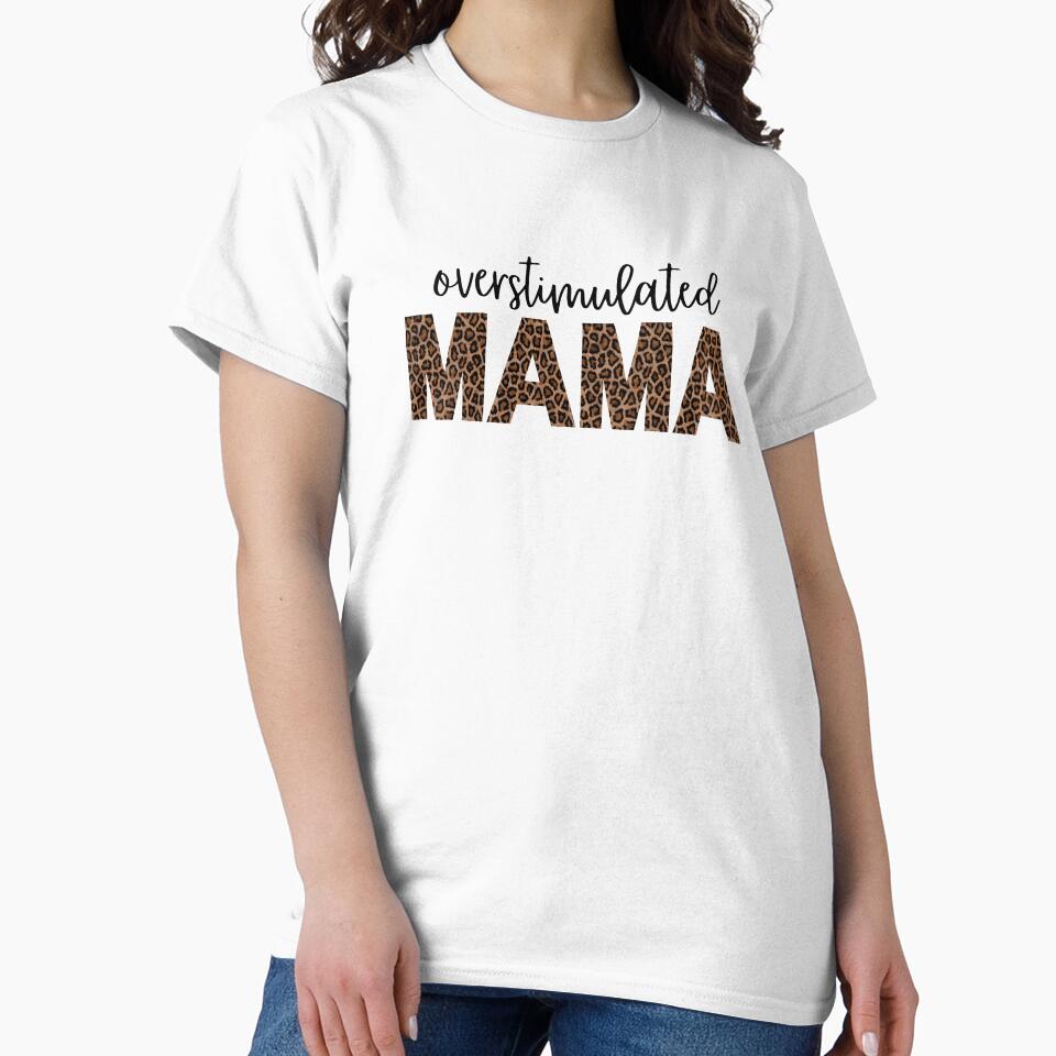 Overstimulated MAMA by Trendphics