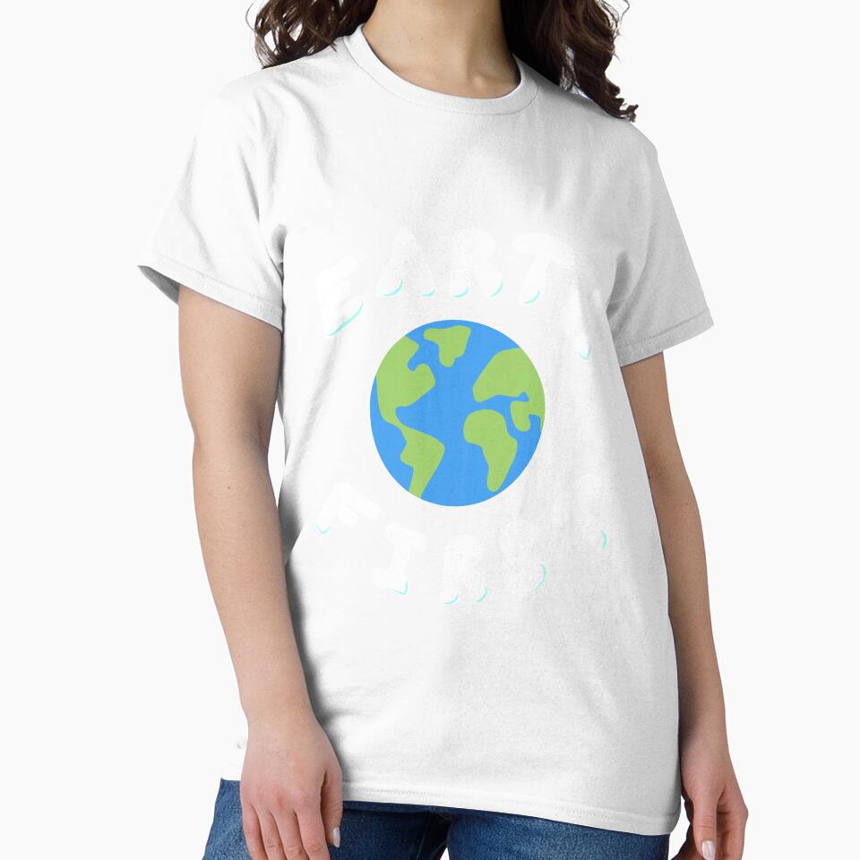 earth first Fanny earth day Quote ,planet Cool design by NEBULAmonopro
