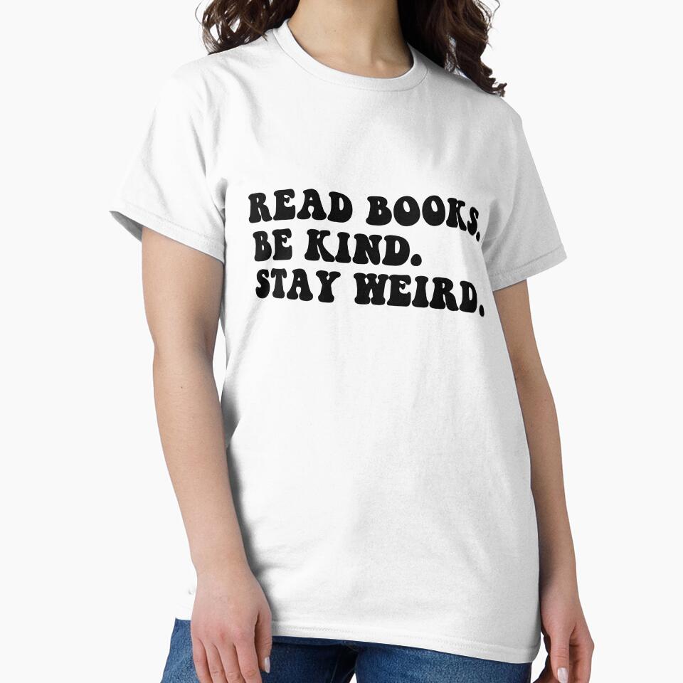 Read Books Be Kind Stay Weird by StickyBook