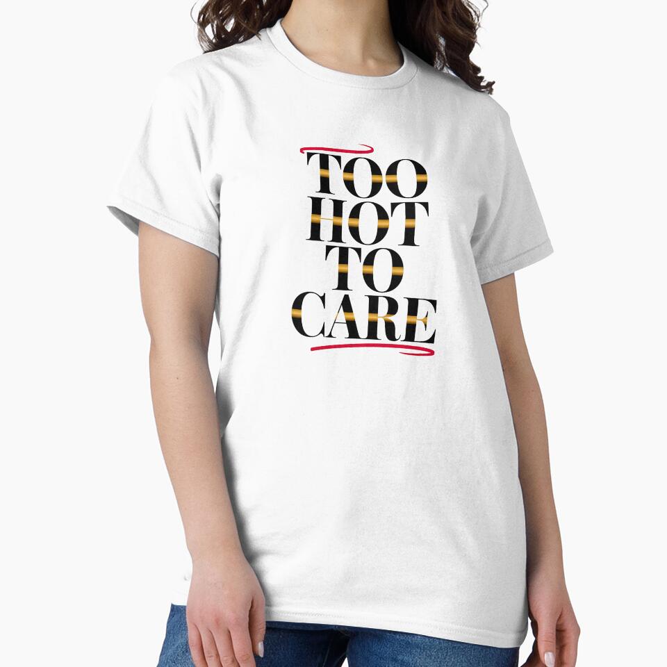 Too Hot To Care Luxury Minimalist Slogan by Amanda's Factory