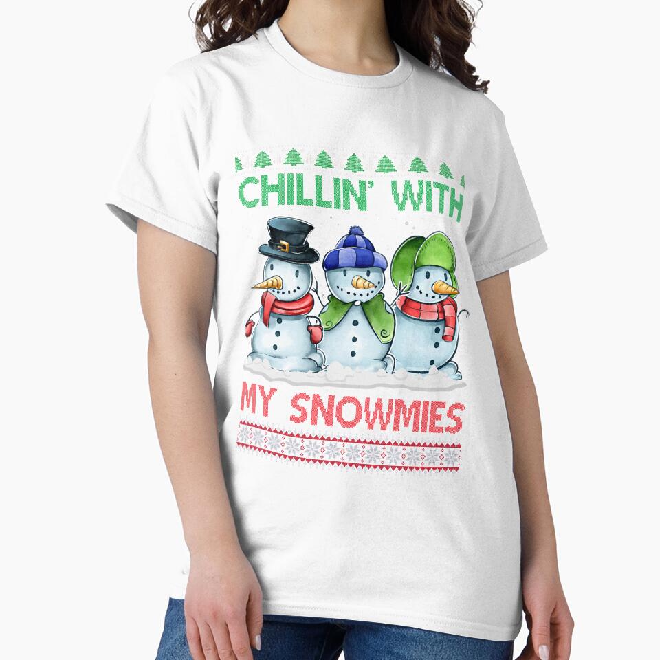 Chillin' With My Snowmies Ugly Christmas Snowman Funny Gift by Twan-Pas31