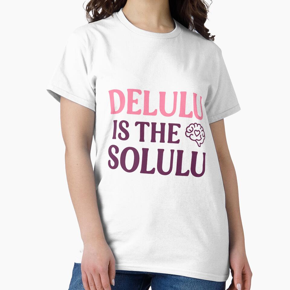 Delulu Is The Solulu – Viral Aesthetic Tee by ALITOPRINCE