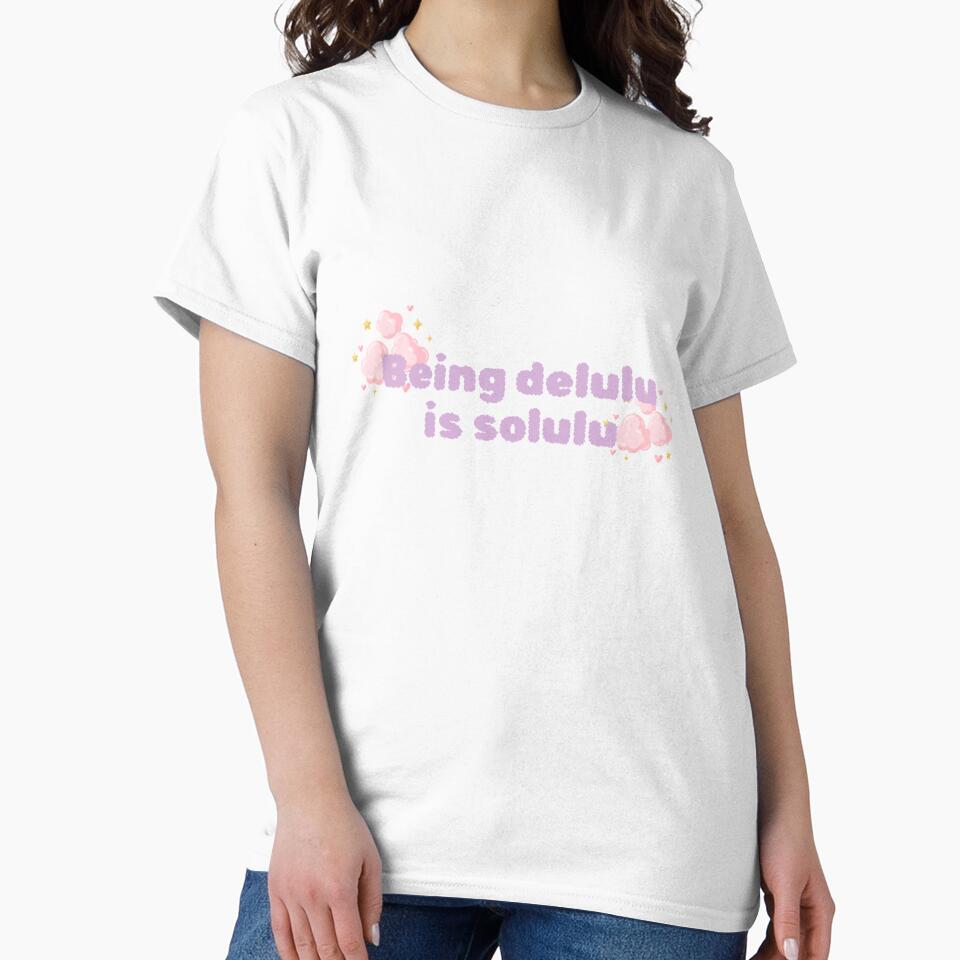 Being delulu is solulu by TinyGlow