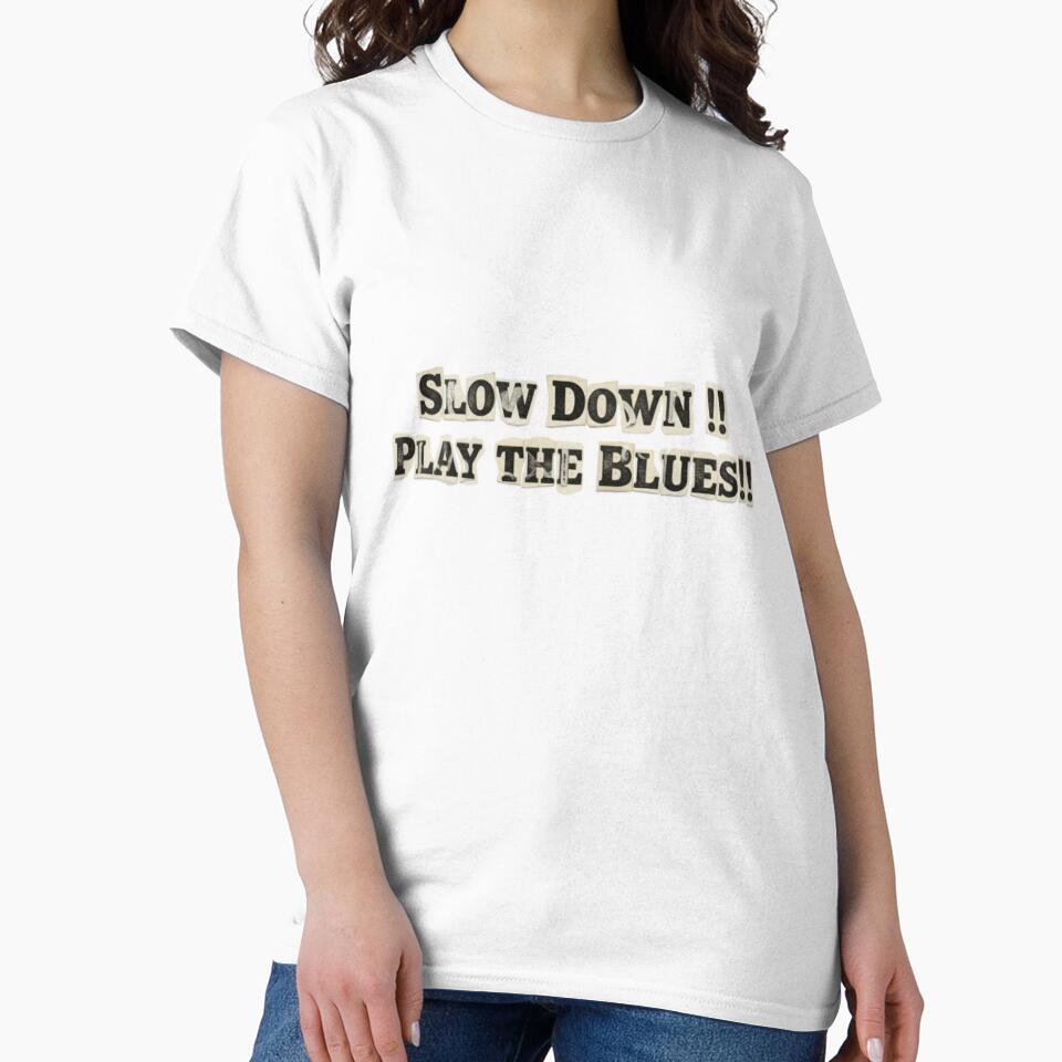Vintage Style Typography - "SLOW DOWN !! PLAY THE BLUES!!" by SLDB-9674