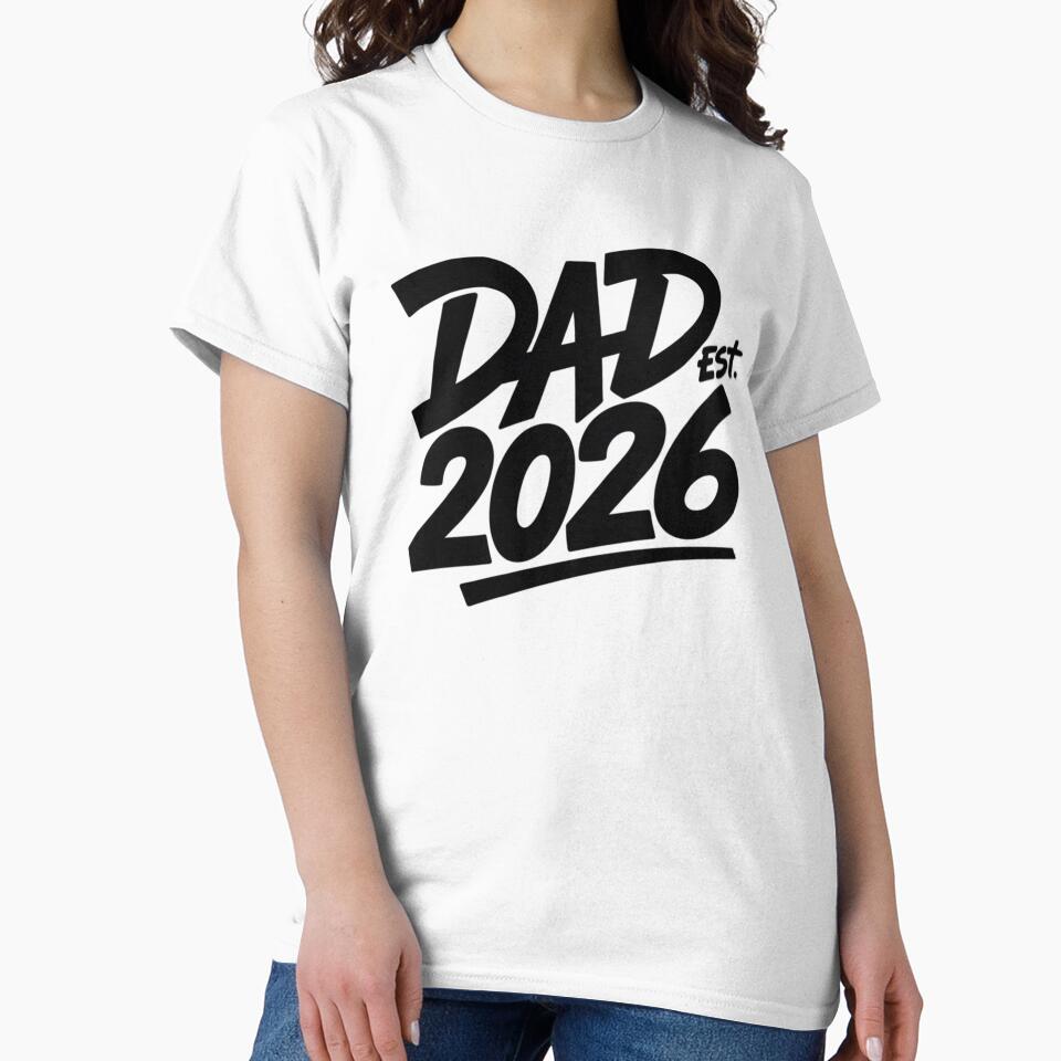 Dad Est. 2026 — New Dad Gift T-Shirt V4 by DarylWelsh2024