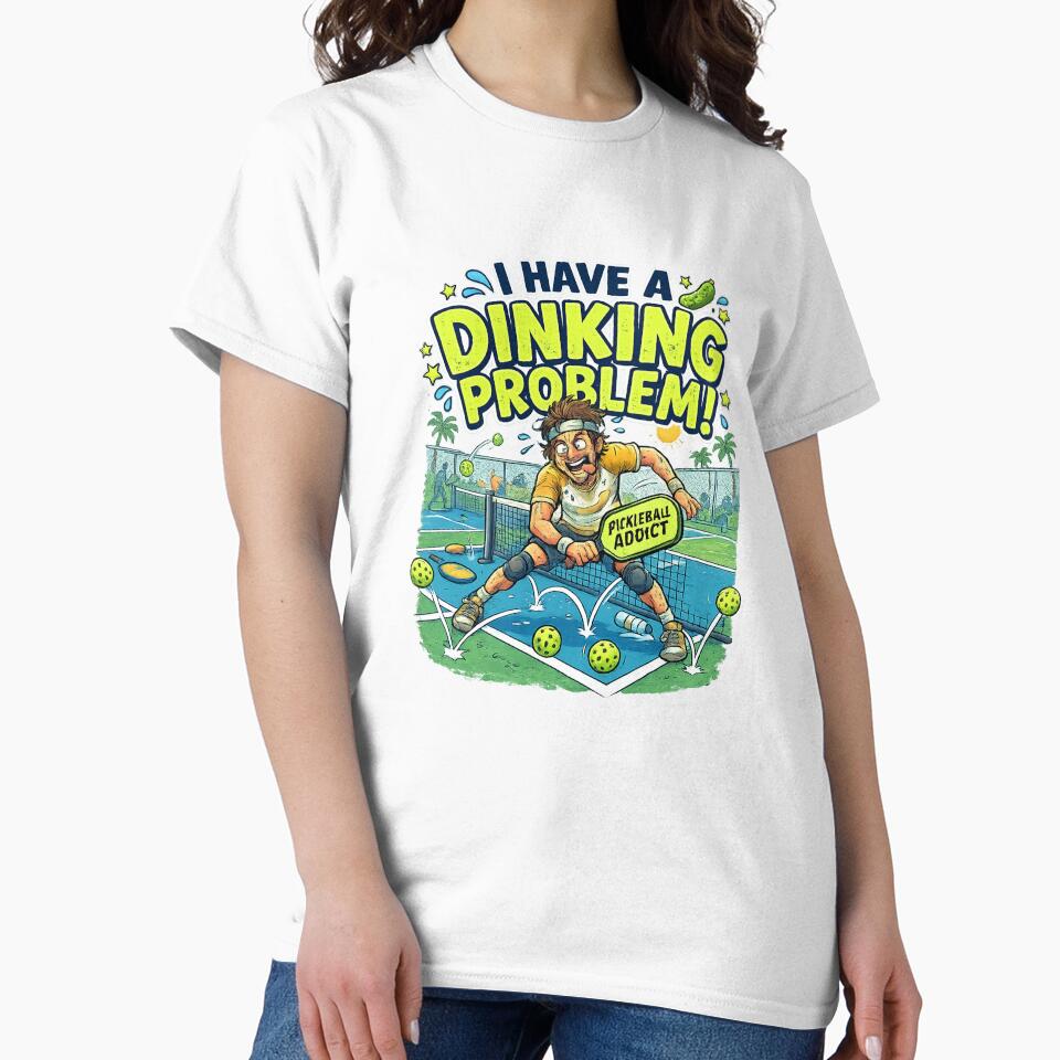 I Have A Dinking Problem Funny Pickleball Addict by Pickleball Globe