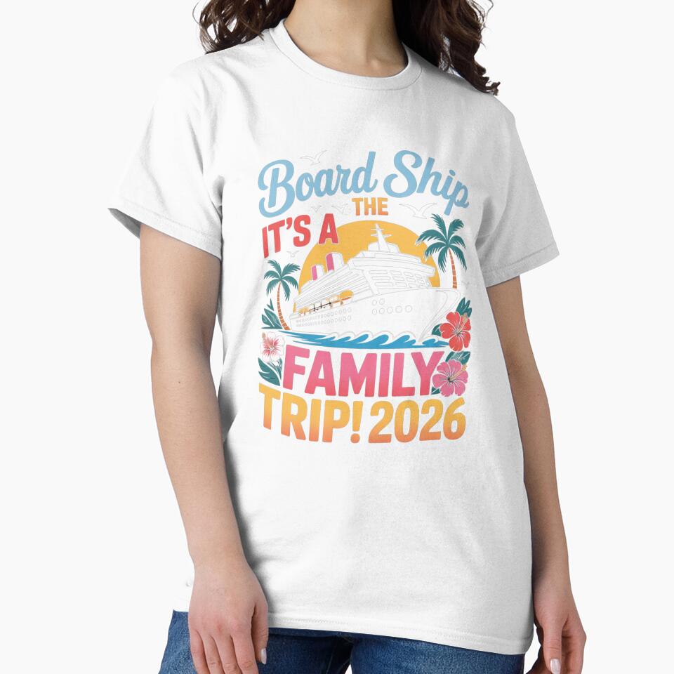 Board Ship It’s a Family Trip 2026 Cruise Vacation Design by Gogetgiggles