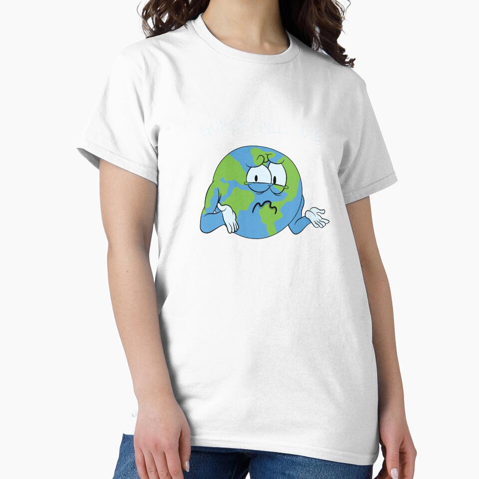 Guess I'll Die Earth Day by ROBO MEGA
