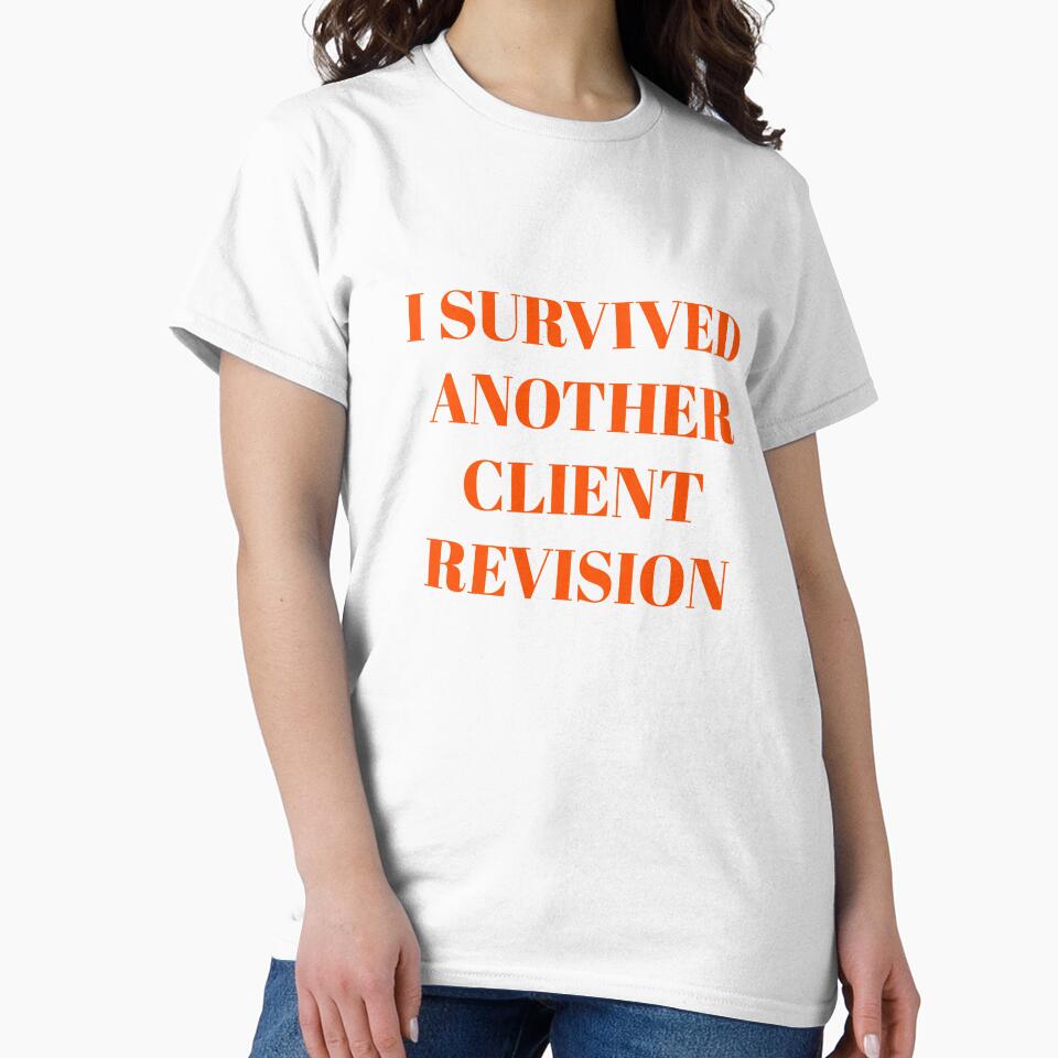I Survived Another Client Revision by krstyd