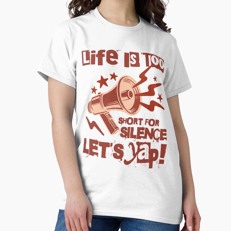 Life Is Too Short For Silence Let's Yap | Yapping | Certified Yapper by HosvPrint .s