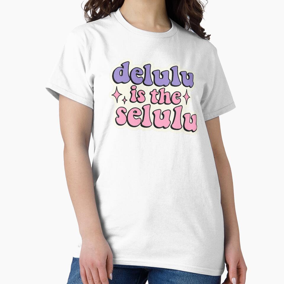 Delulu is the Selulu by DreamDestiny