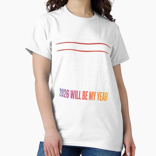 2026 Will Be My Year – Sarcastic Optimism Design by Redgiant87x