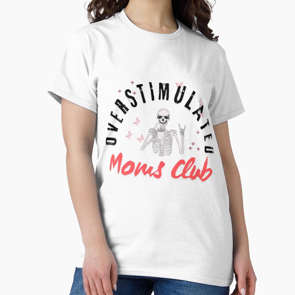 Overstimulated Moms Club Shirt  LIGHT by Gooralwwl