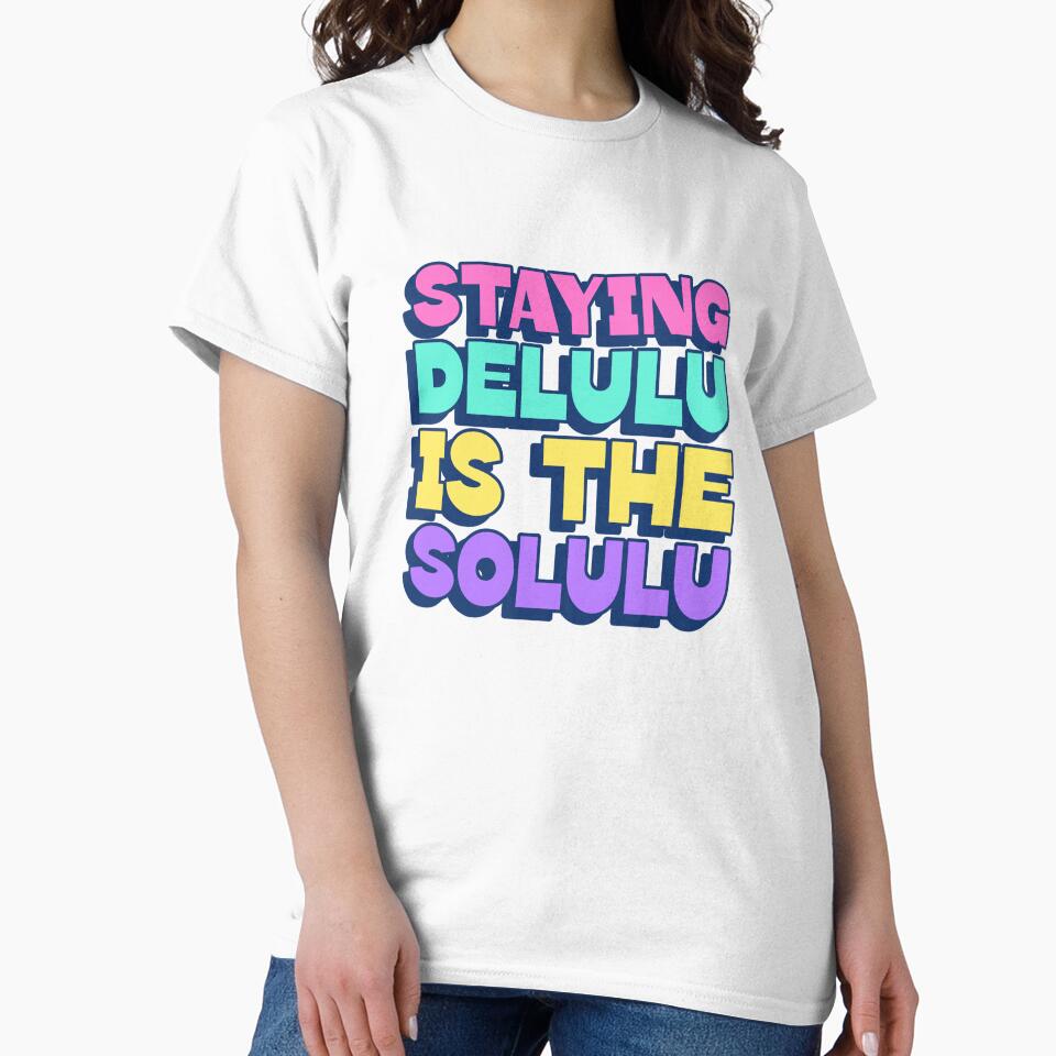 Staying Delulu Is The Solulu by ProEf