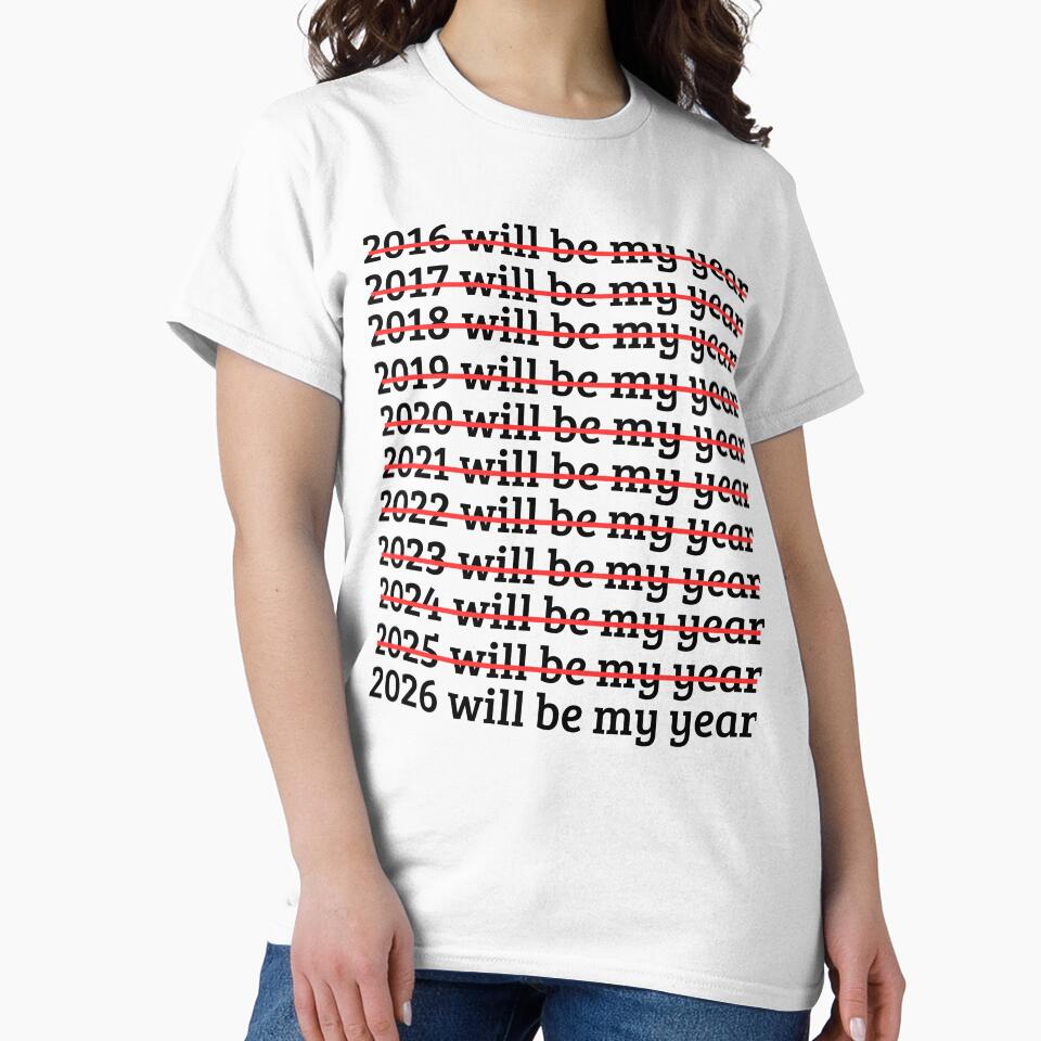 2026 Will Be My Year Funny Humor New Year Quote by Hannachi  Hichem