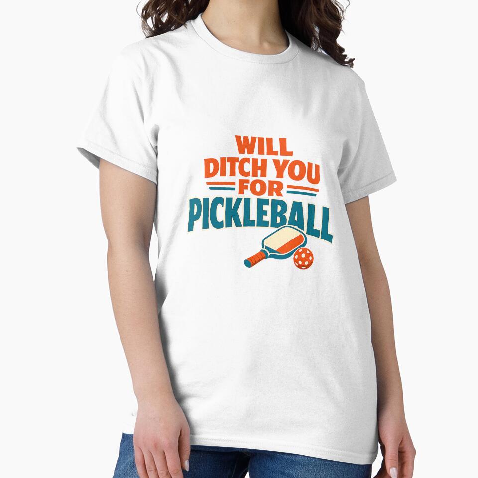 Will Ditch You For Pickleball Funny Player Saying by eignvalue