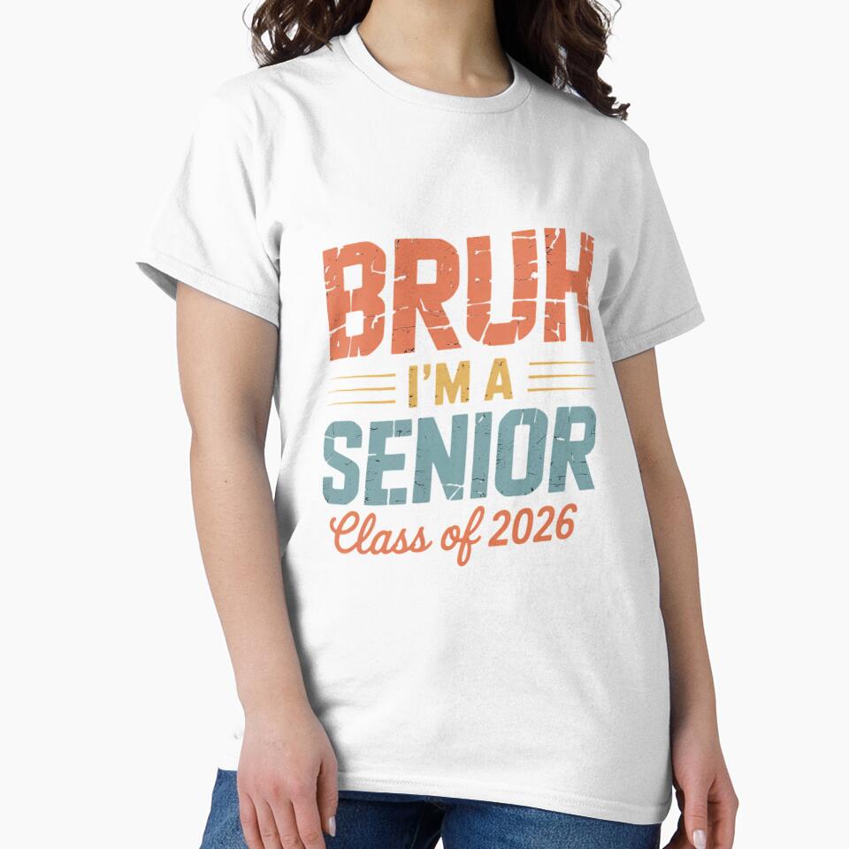 Bruh I'm A Senior Class Of 2026 Graduation Senior 2026 by RoyTill0Art