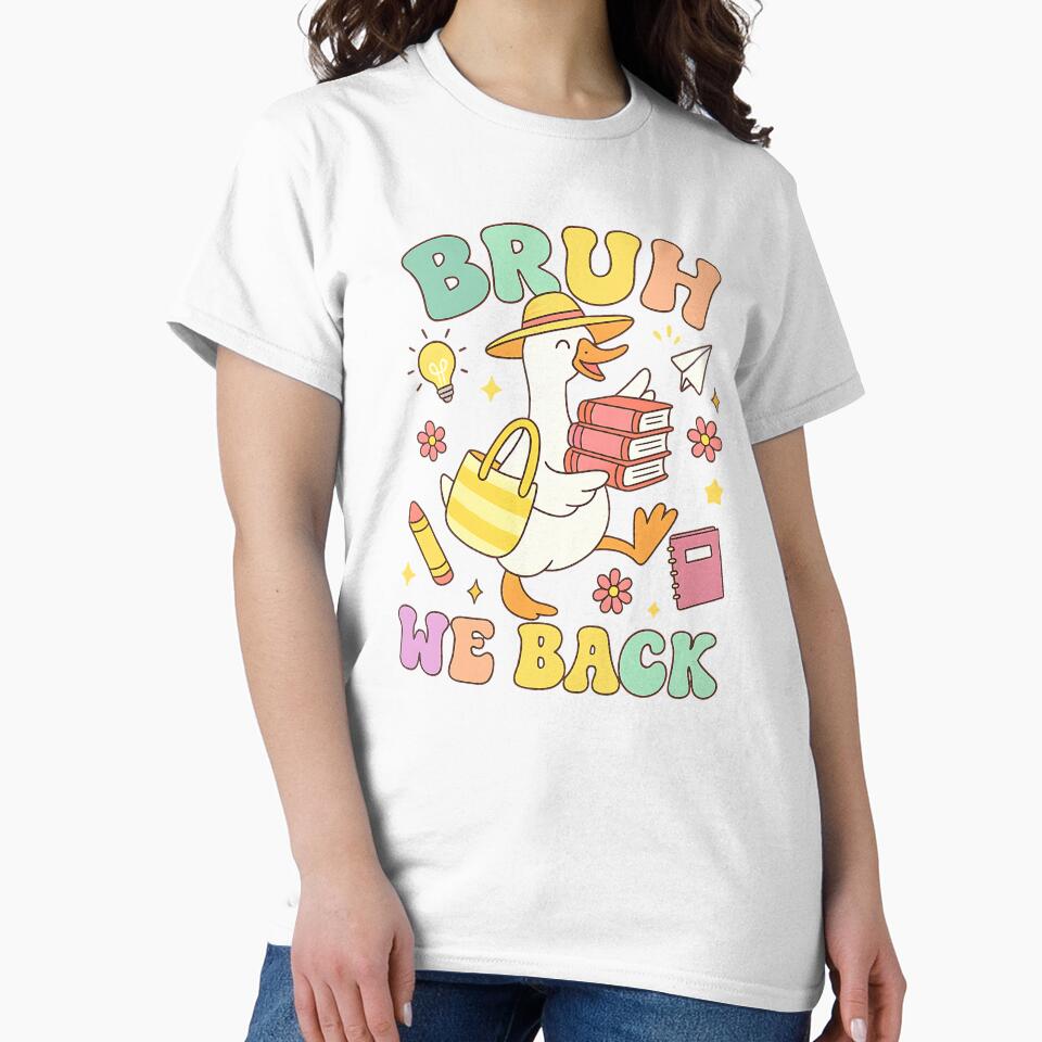 Bruh We Back Funny Goose First Day Of School Teacher Kid by facegm