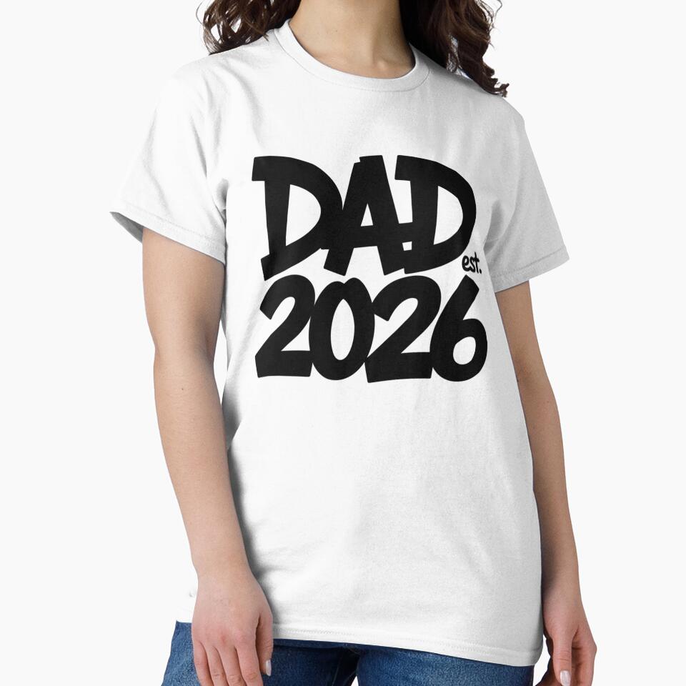 Dad Est. 2026 — New Dad Gift T-Shirt V7 by DarylWelsh2024